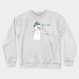 Let it snow Crewneck Sweatshirt